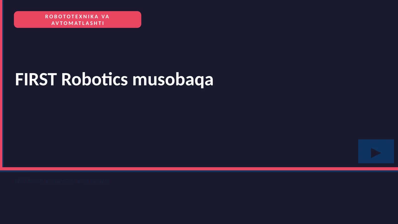 FIRST Robotics musobaqa 1