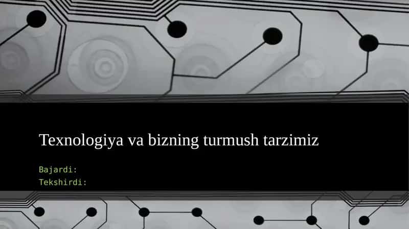 Texnologiya va bizning turmush tarzimiz 1