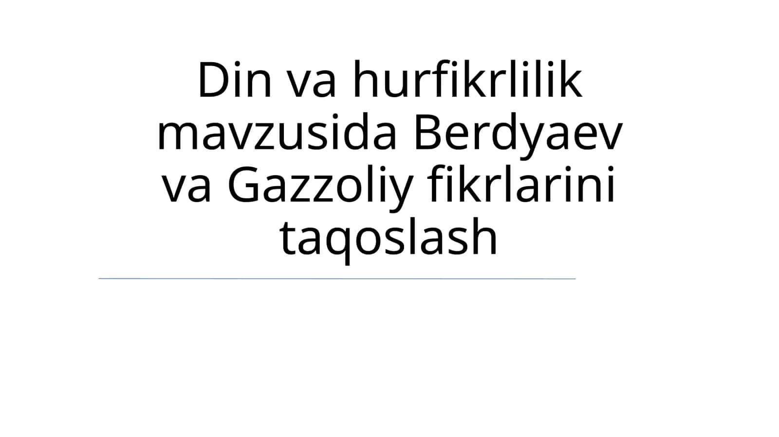 Din va hurfikrlilik mavzusida Berdyaev va Gazzoliy fikrlarini taqoslash 1
