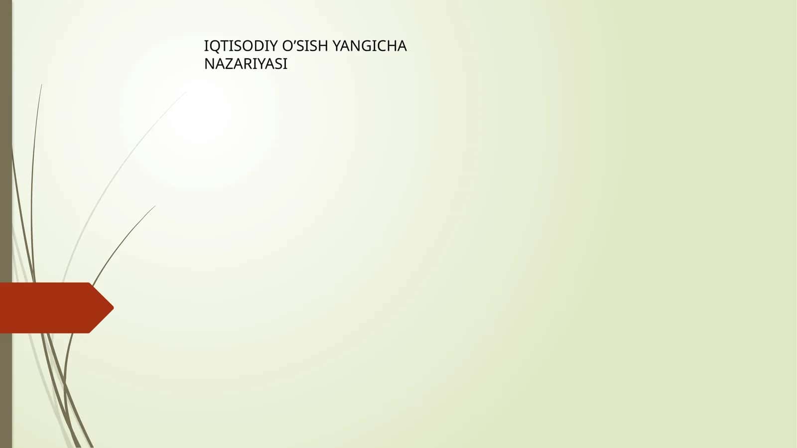 IQTISODIY O’SISH YANGICHA NAZARIYASI 1