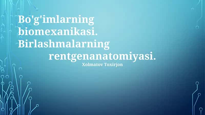 Bo'g'imlarning biomekanikasi va funktsional anatomiyasi 1