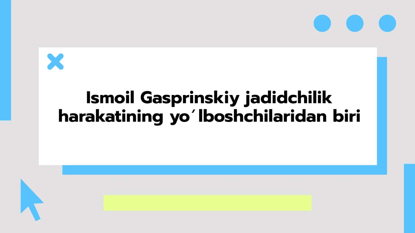 Ismoil Gasprinskiy jadidchilik harakatining yo’lboshchilaridan biri 1