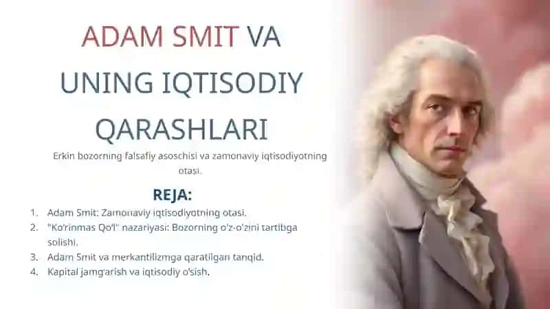 ADAM SMIT VA UNING IQTISODIY QARASHLARI 1