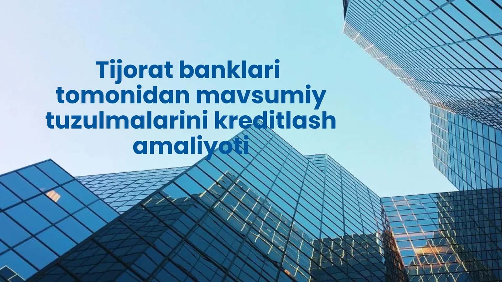 Tijorat banklari tomonidan mavsumiy tuzulmalarini kreditlash amaliyoti 1