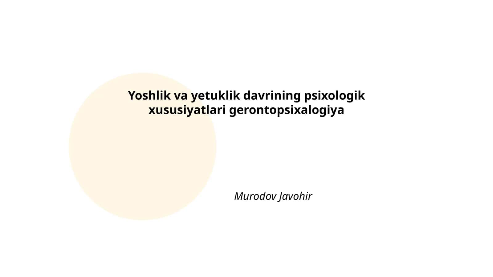 Yoshlik va yetuklik davrining psixologik xususiyatlari gerontopsixalogiya 1
