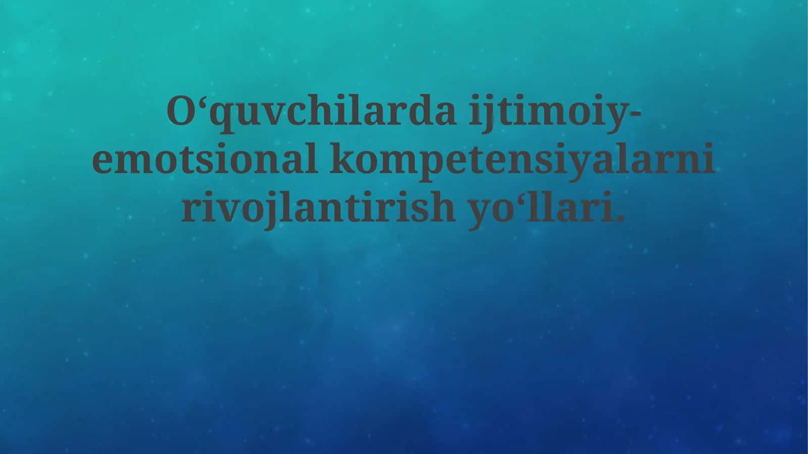 O‘quvchilardaijtimoiy-emotsionalkompetensiyalarnirivojlantirishyo‘llari 1