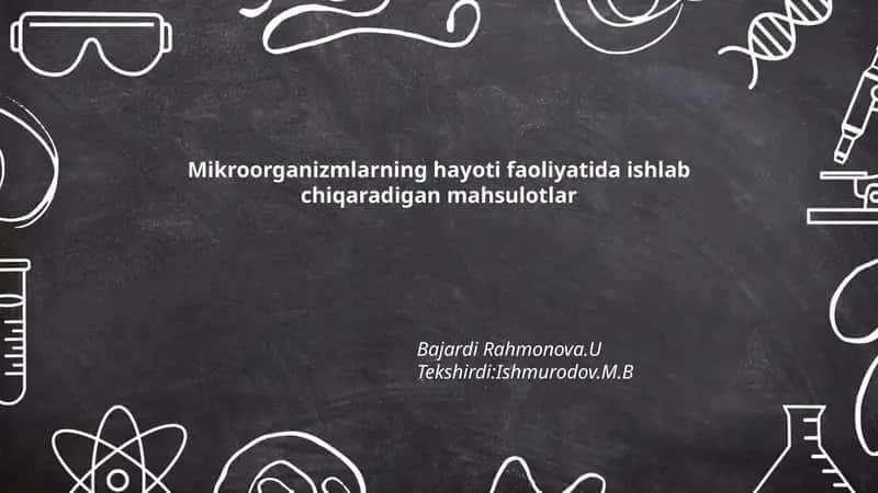 Mikroorganizmlarning hayoti faoliyatida ishlab chiqaradigan mahsulotlar 1