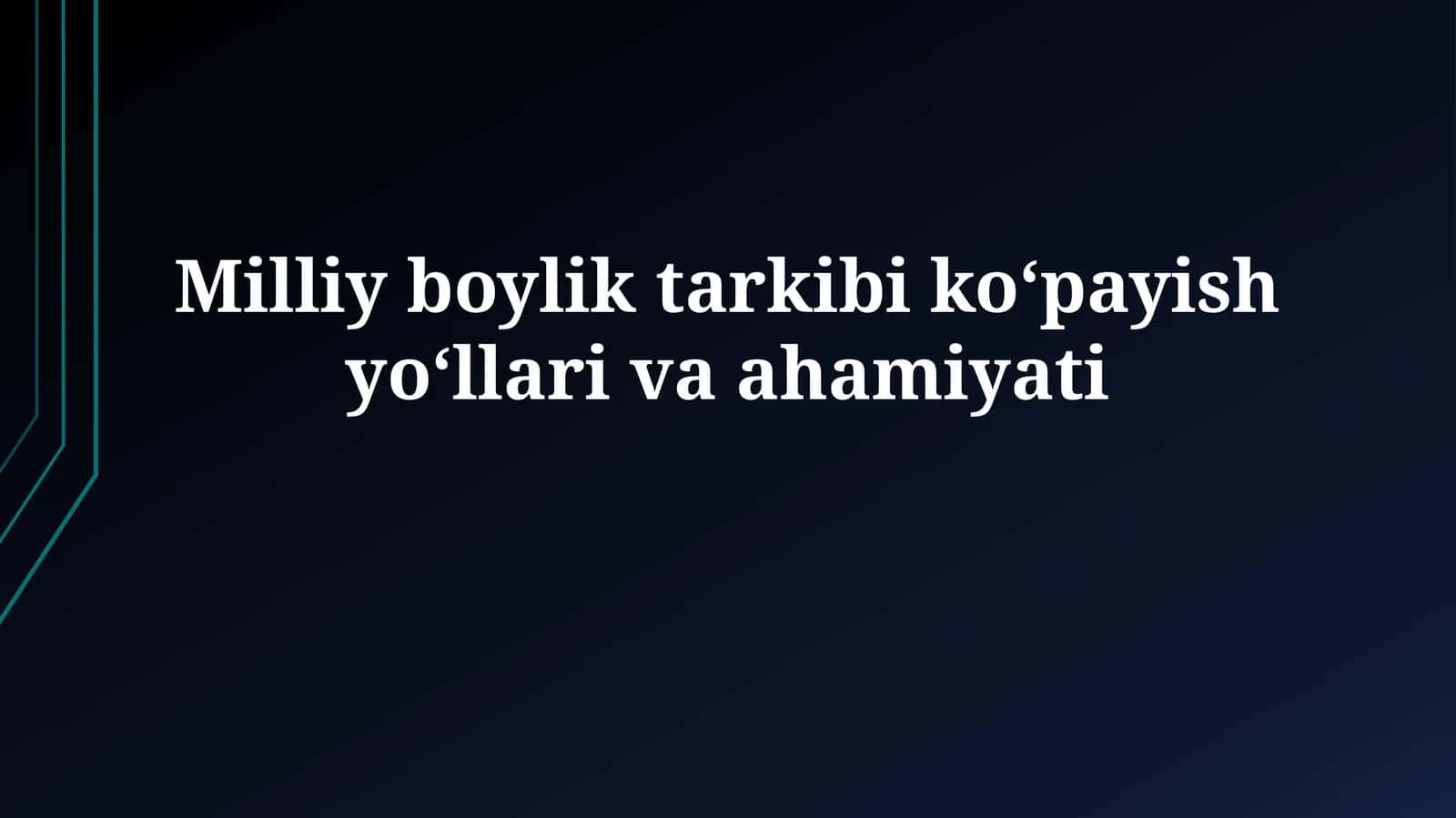 Milliy boylik tarkibi koʻpayish yoʻllarivaahamiyati 1