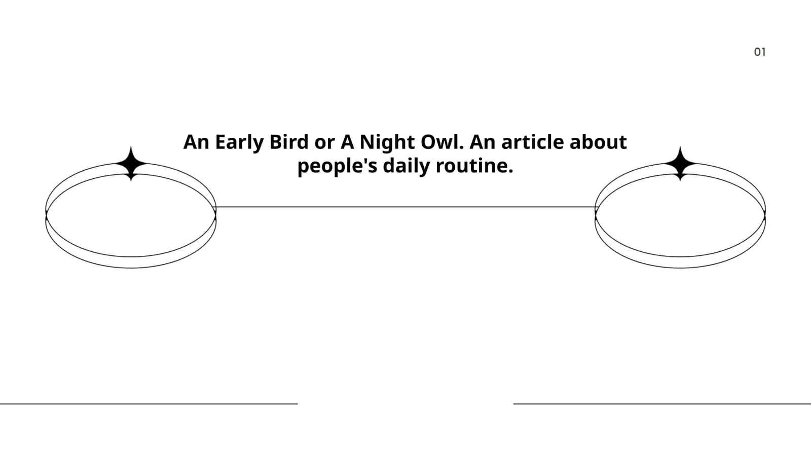 An Early Bird or A Night Owl? 1