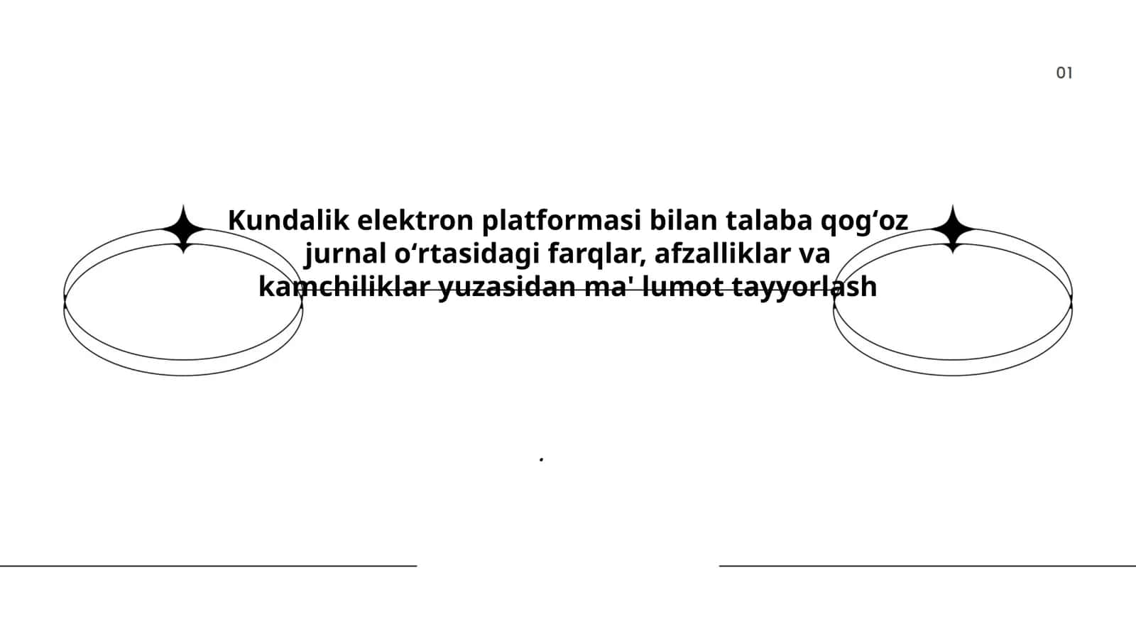 Kundalik elektron platformasi bilan talaba qogʻoz jurnal oʻrtasidagi farqlar, afzalliklar va kamchiliklar yuzasidan ma' lumot tayyorlash 1