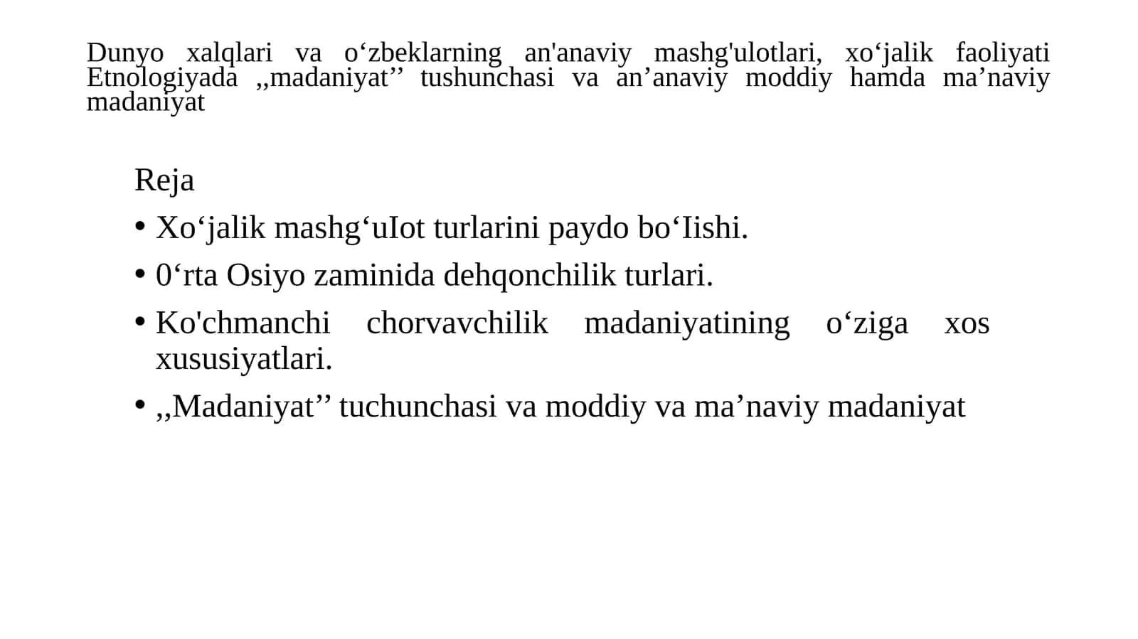 Dunyo xalqlari va oʻzbeklarning an'anaviy mashg'ulotlari, xoʻjalik faoliyatiEtnologiyada ,,madaniyat’’ tushunchasi va an’anaviy moddiy hamda ma’naviy madaniyat 1