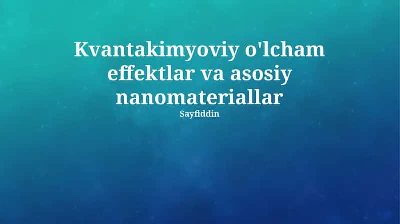 Kvantakimyoviy o'lcham effektlar va asosiy nanomateriallar 1