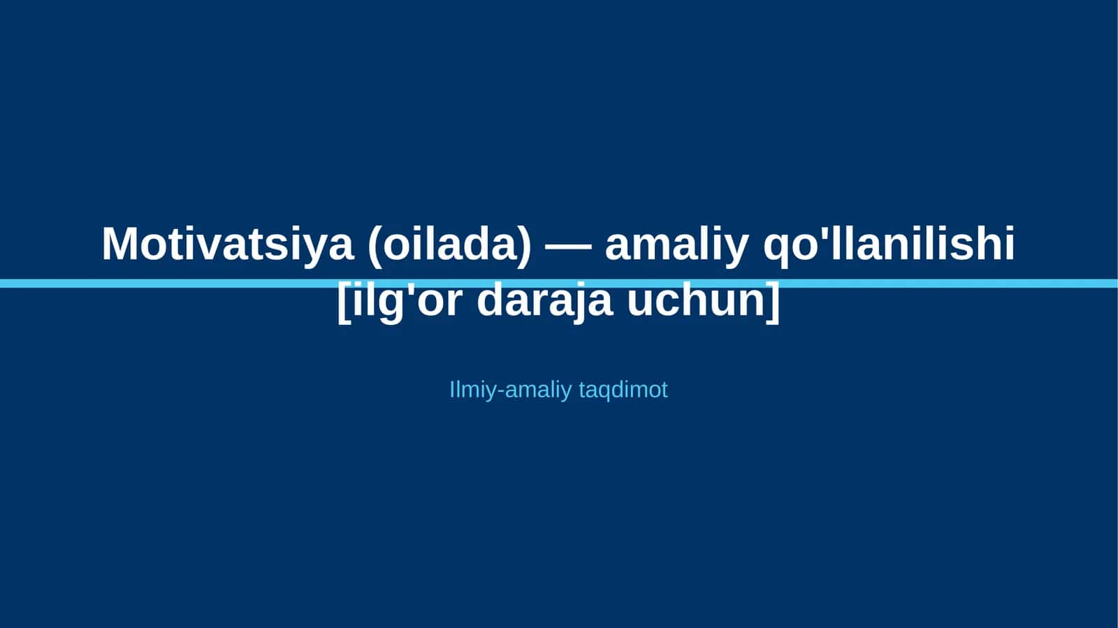 Motivatsiya (oilada) — amaliy qo'llanilishi [ilg'or daraja uchun] 1