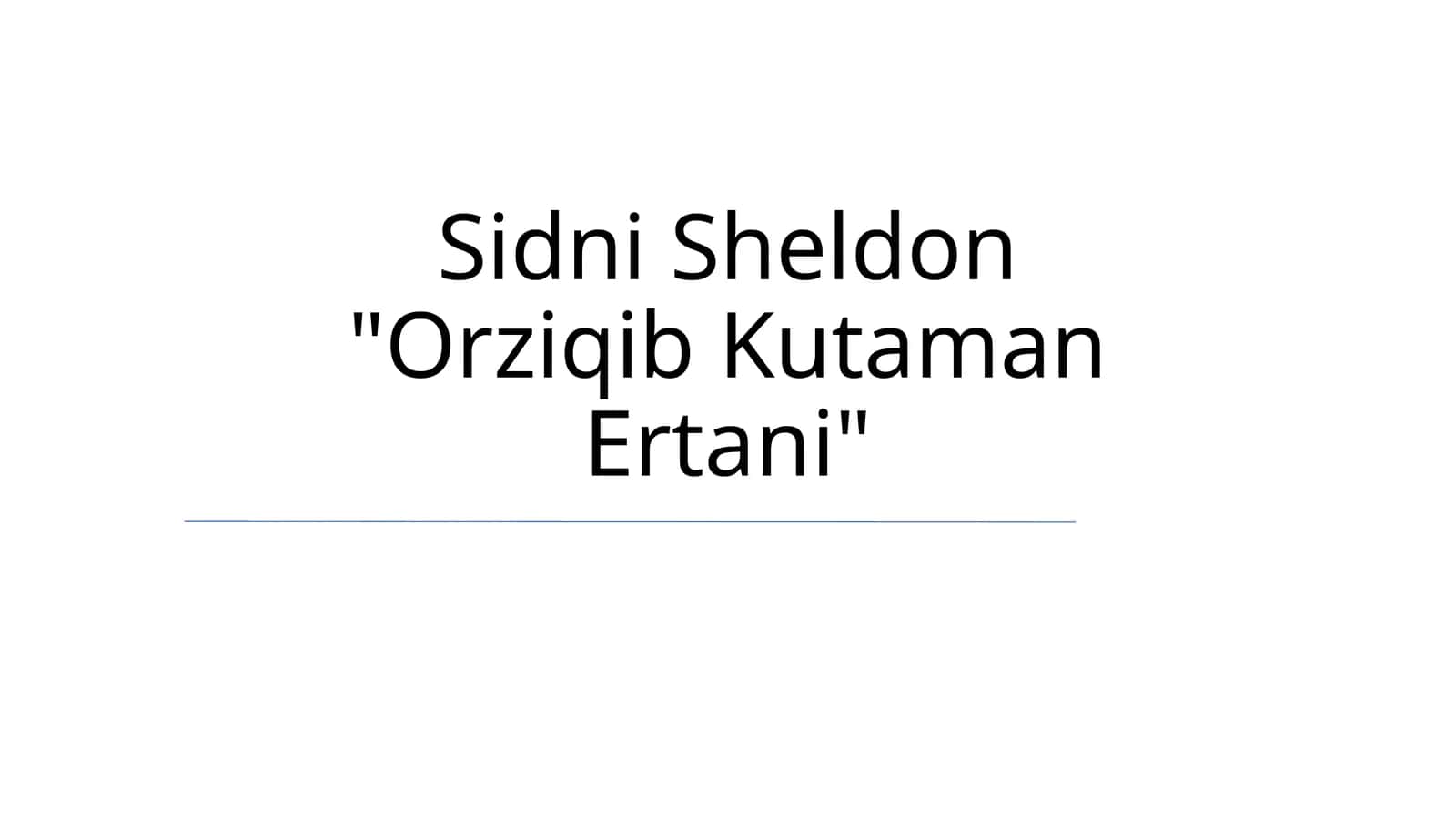 Sidni Sheldon "Orziqib Kutaman Ertani" 1