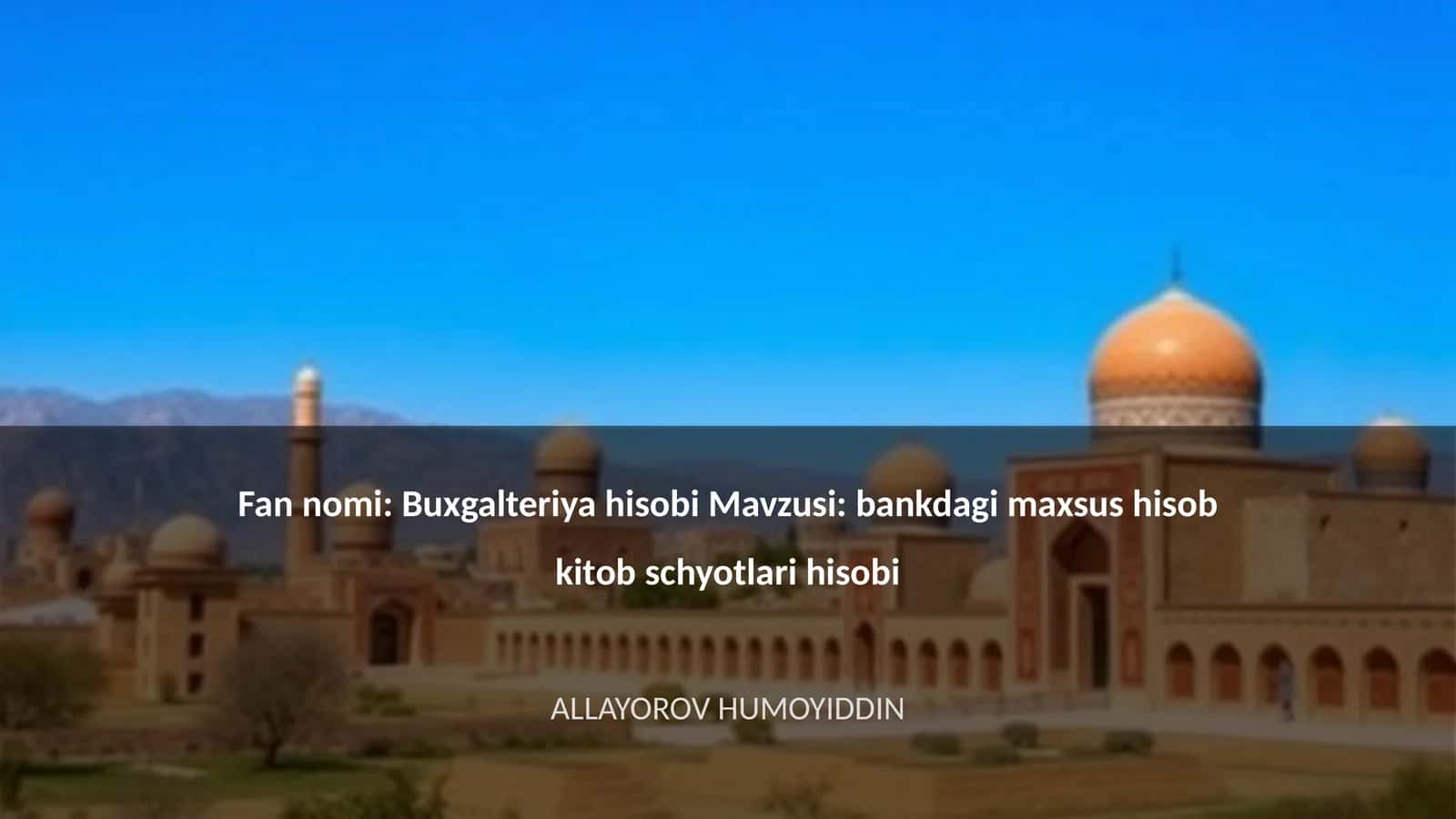 Buxgalteriya hisobi Mavzusi: bankdagi maxsus hisob kitob schyotlari hisobi 1