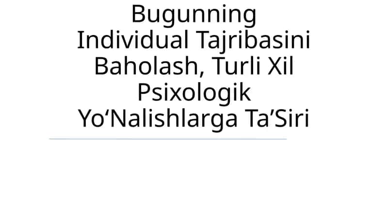 OʻTmish Va Bugunning Individual Tajribasini Baholash, Turli Xil Psixologik YoʻNalishlarga TaʼSiri 1