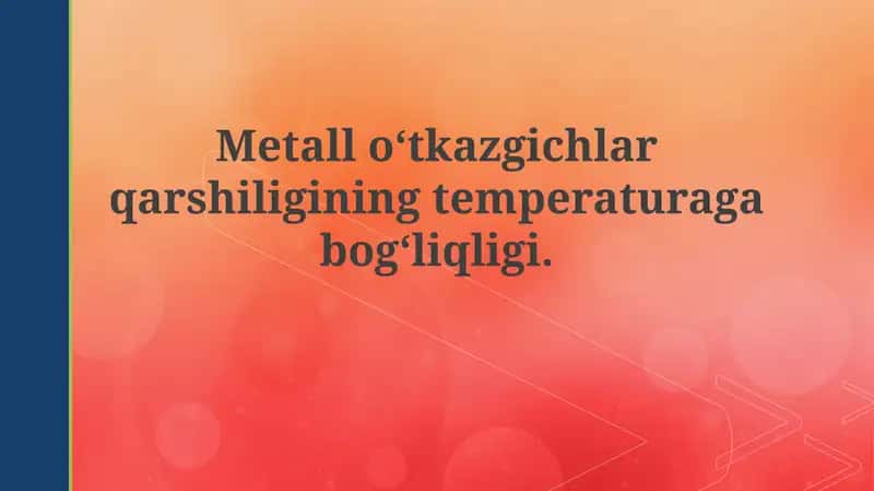 Metalloʻtkazgichlar qarshiligining temperaturaga bog'liqligi 1