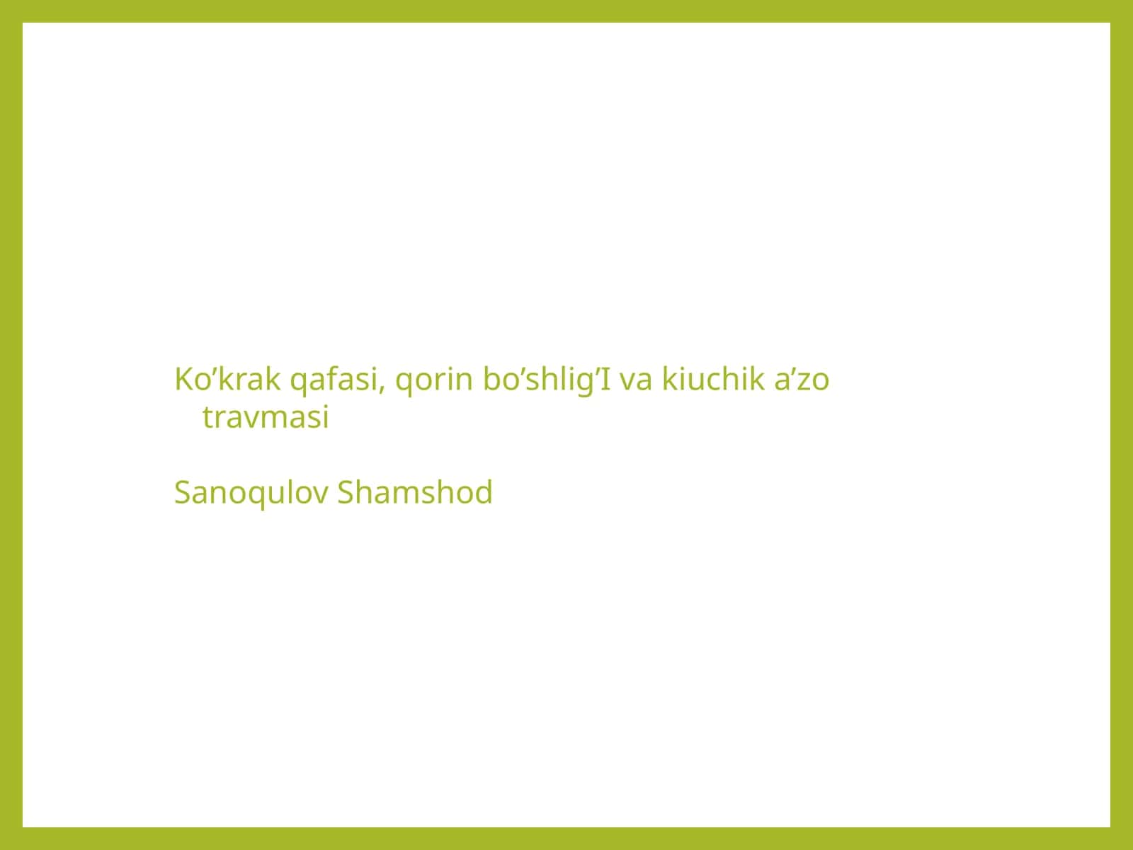 Ko’krakqafasi,qorinbo’shlig’Ivakiuchika’zotravmasi 1