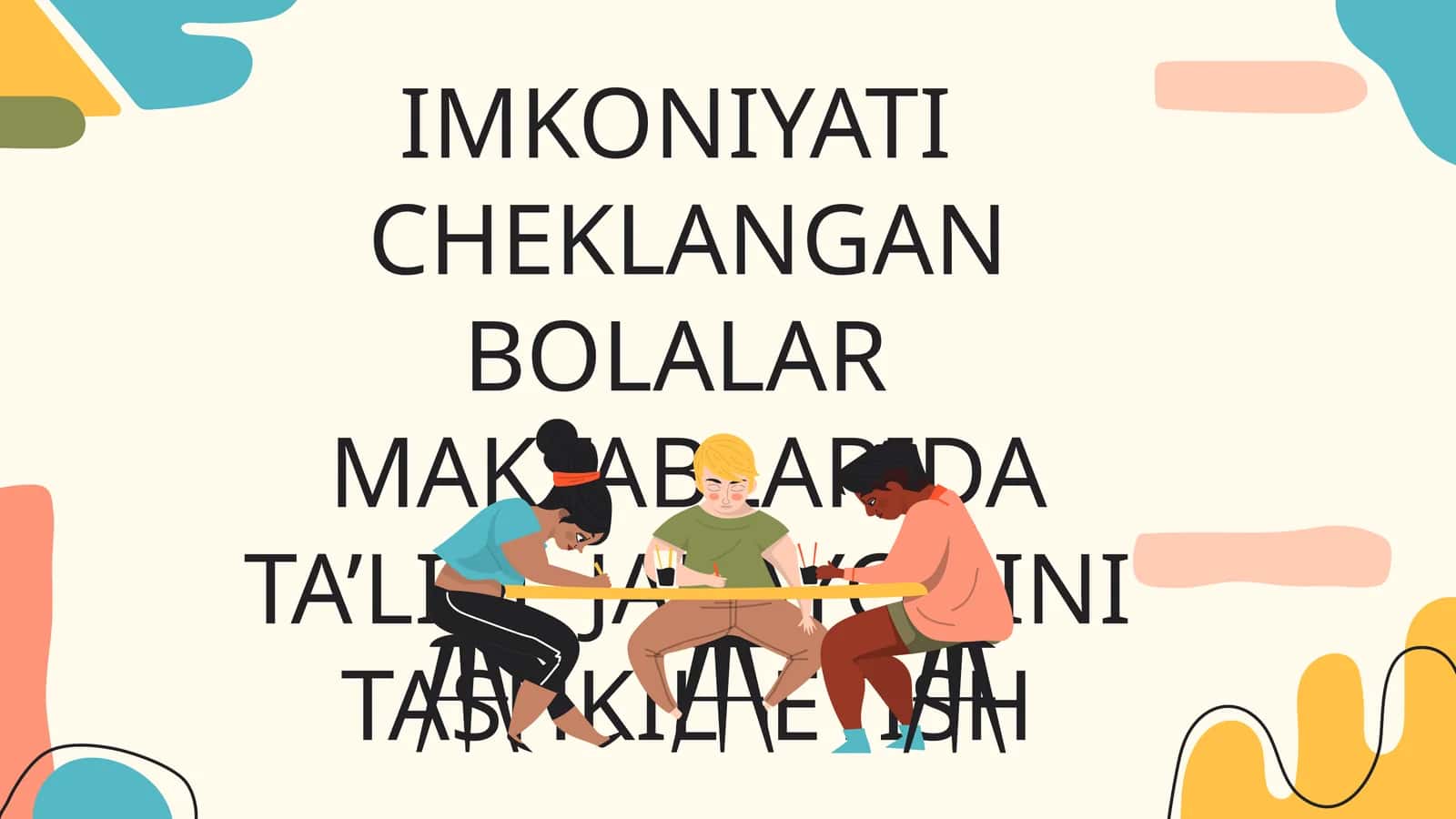 IMKONIYATI CHEKLANGAN BOLALAR MAKTABLARIDA TA’LIM JARAYONINI TASHKIL ETISH 1