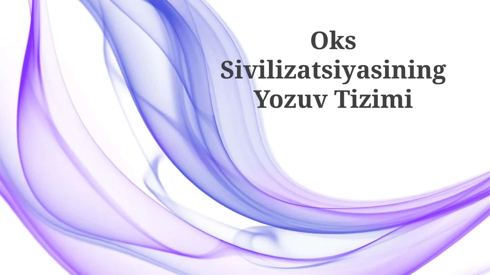 Oks Sivilizatsiyasining Yozuv Tizimi 1