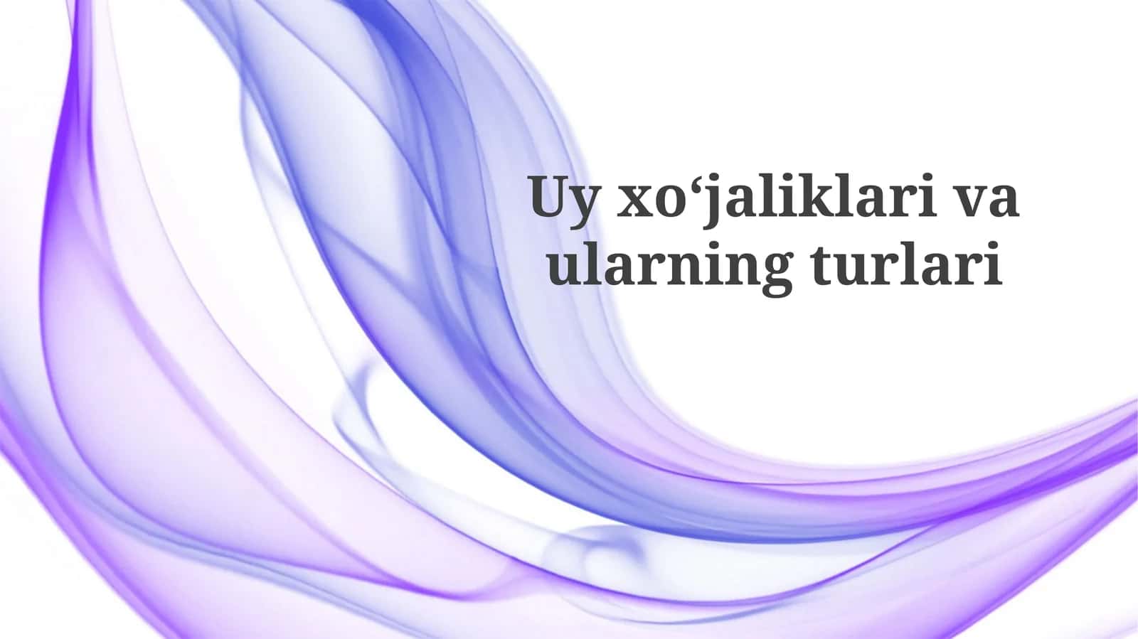 Uy xo'jaliklari va ularning turlari 1