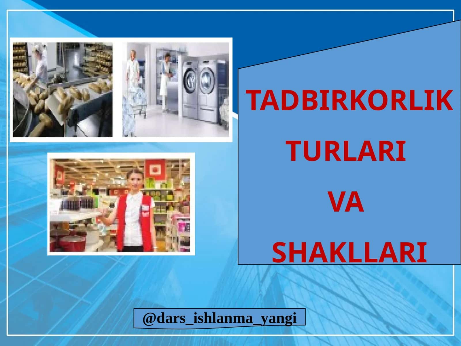 TADBIRKORLIK TURLARI VA SHAKLLARI 1