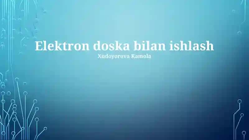 Elektron taxta bilan ishlash 1