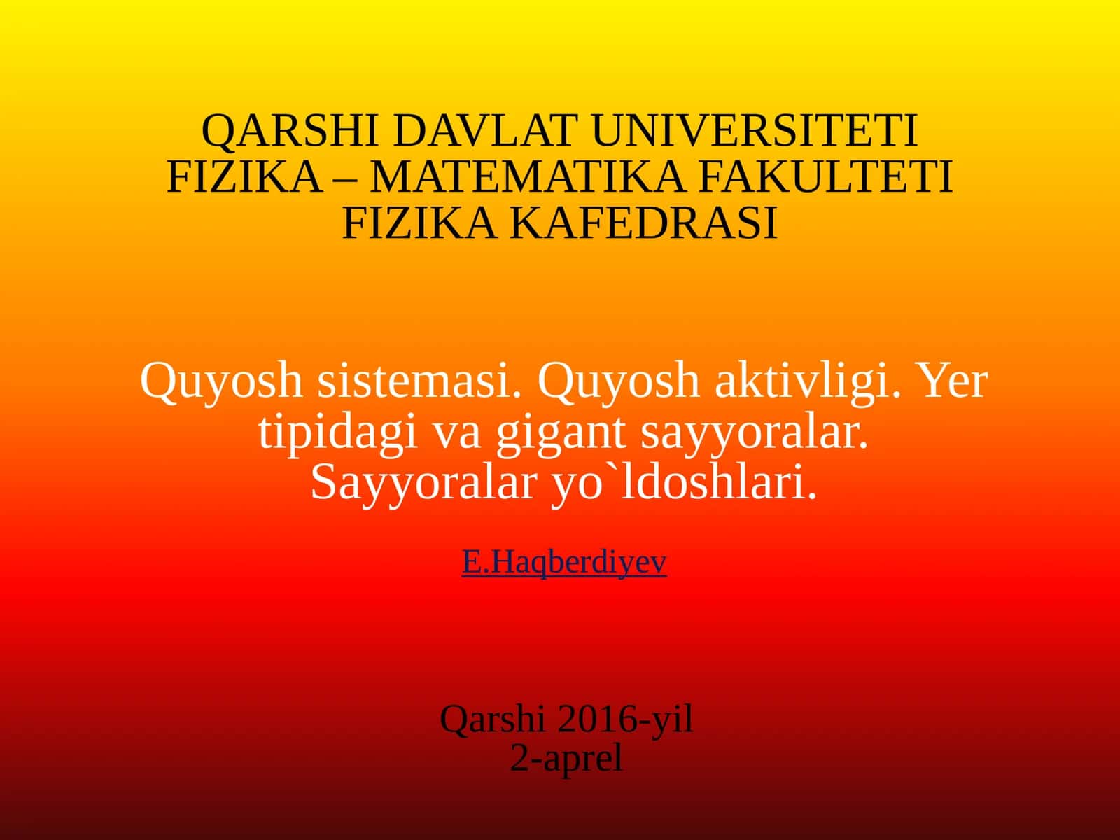Quyoshsistemasi.Quyoshaktivligi.Yertipidagivagigantsayyoralar 1