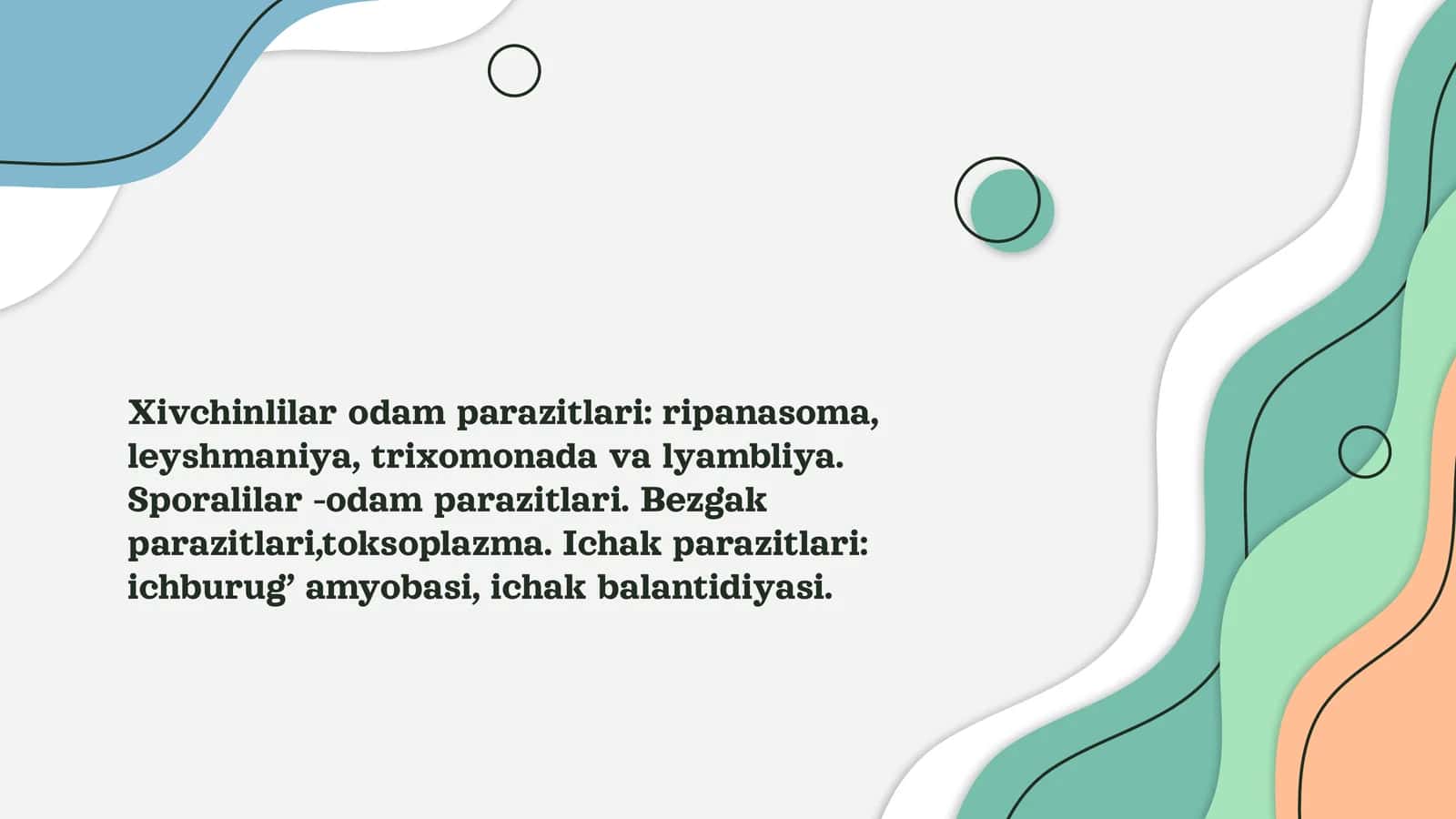 Xivchinlilar odam parazitlari ripanasoma, leyshmaniya, trixomonada va lyambliya. Sporalilar -odam parazitlari. Bezgak parazitlari,toksoplazma. Ichak parazitlari ichburug’ amyobasi, ichak balantidiyasi. 1