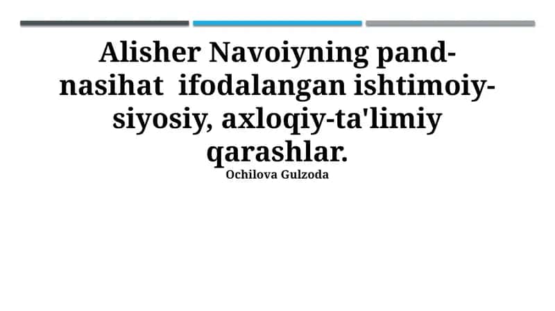Alisher Navoiyning pand-nasihat ifodalangan ishtimoiy-siyosiy, axloqiy-ta'limiy qarashlar 1
