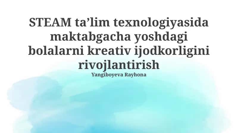 Ijodiy Fikrlashning Mohiyati va STEAM Ta’limining Maktabgacha Ta’limdagi O‘rni 1