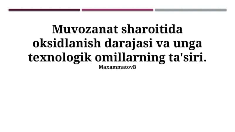Muvozanat sharoitida oksidlanish darajasi va unga texnologik omillarning ta'siri 1