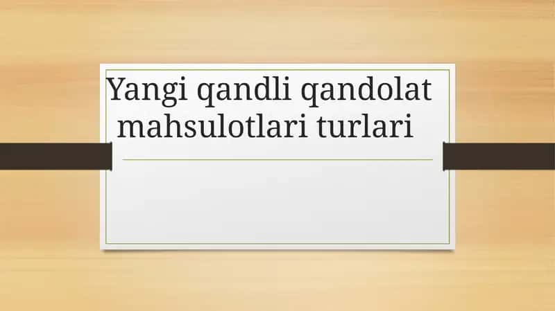 Yangi qandli qandolat mahsulotlari turlari 1