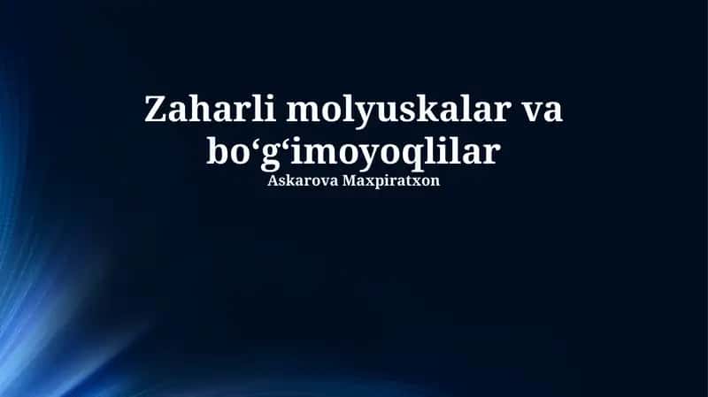Zaharli molyuskalar va bo‘g‘imoyoqlilar 1
