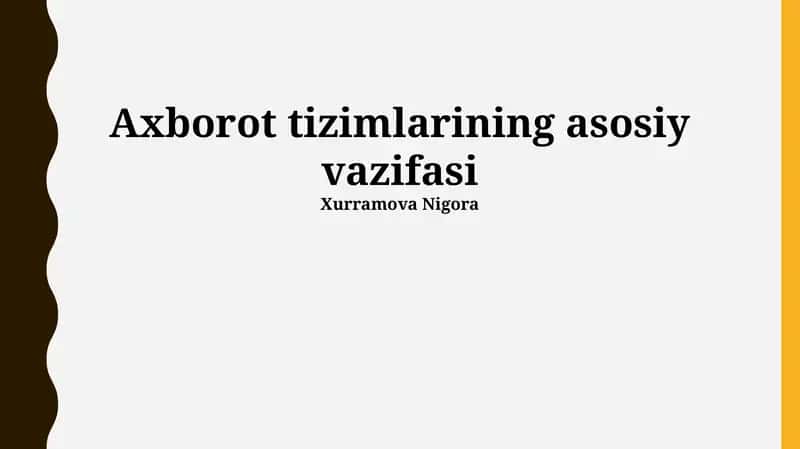 Axborot tizimlarining asosiy vazifasi 1