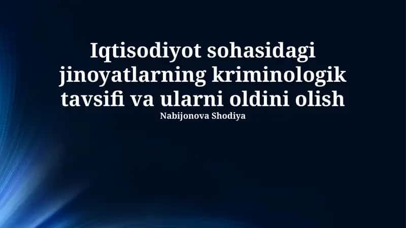 Iqtisodiy jinoyatlarning sabablari va shart-sharoitlari 1
