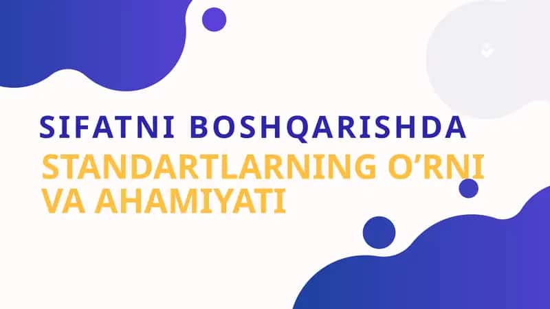 STANDARTLARNING O’RNI VA AHAMIYATI 1