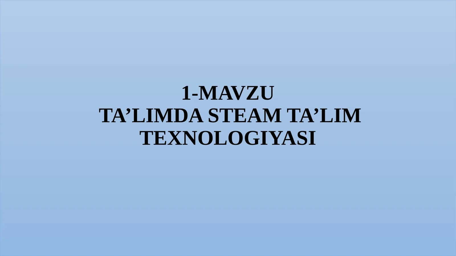 MAVZUTA’LIMDA STEAM TA’LIM TEXNOLOGIYASI 1