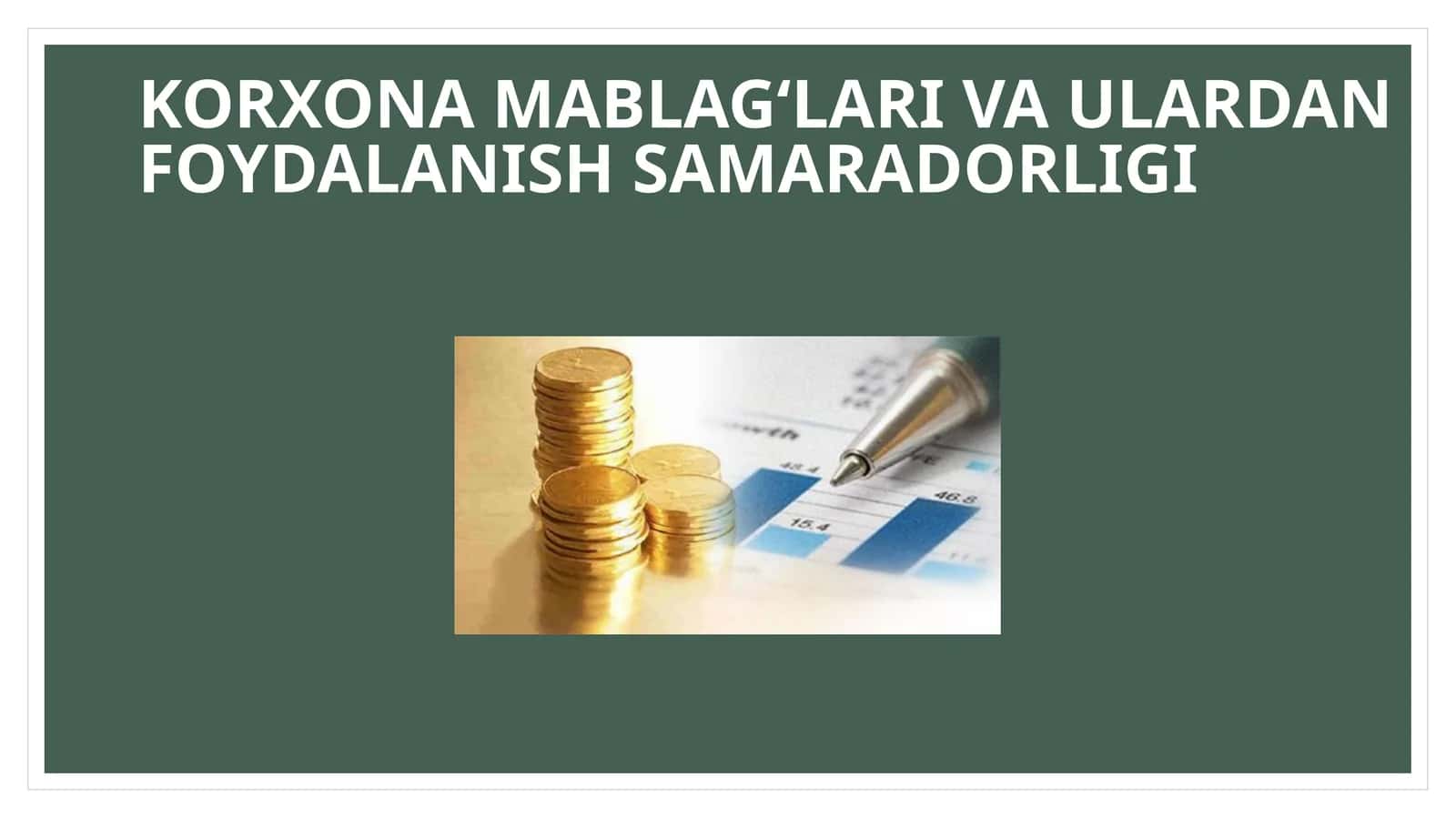 KORXONA MABLAG‘LARI VAULARDAN FOYDALANISH SAMARADORLIGI 1