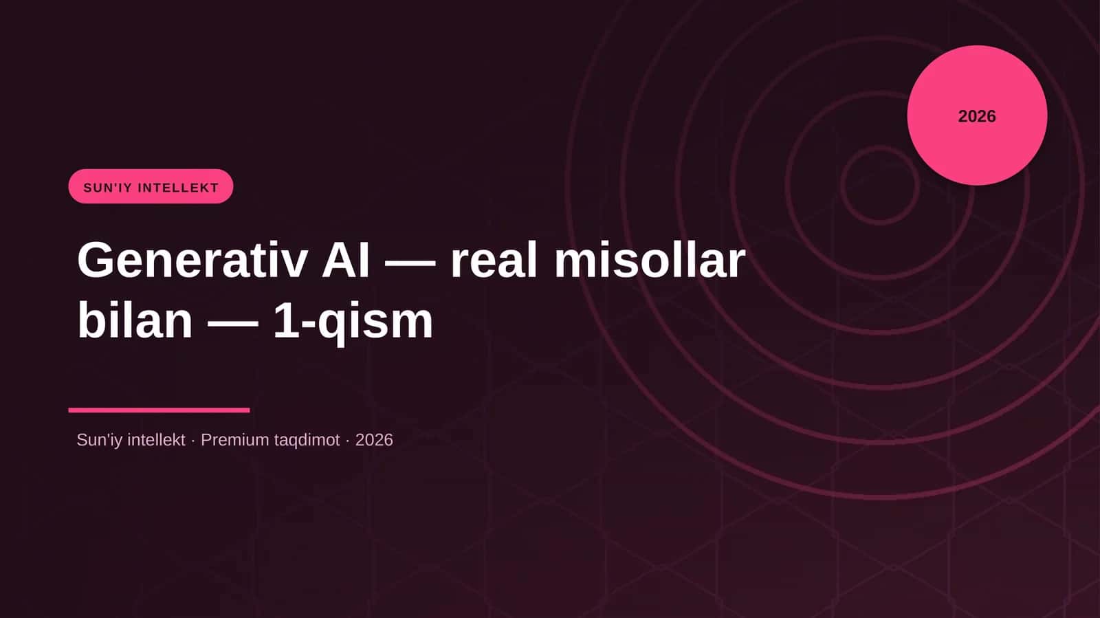 Generativ AI — real misollar bilan — 1-qism 1