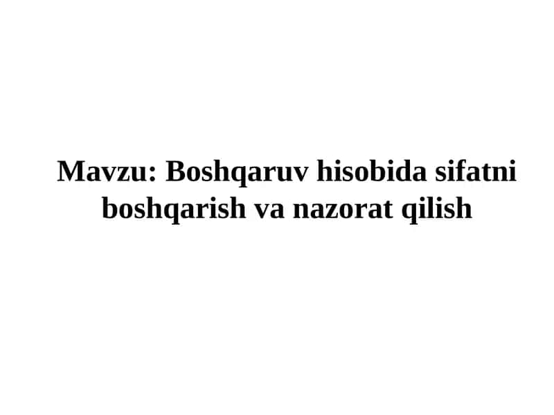 Boshqaruv hisobida sifatni boshqarish va nazorat qilish 1