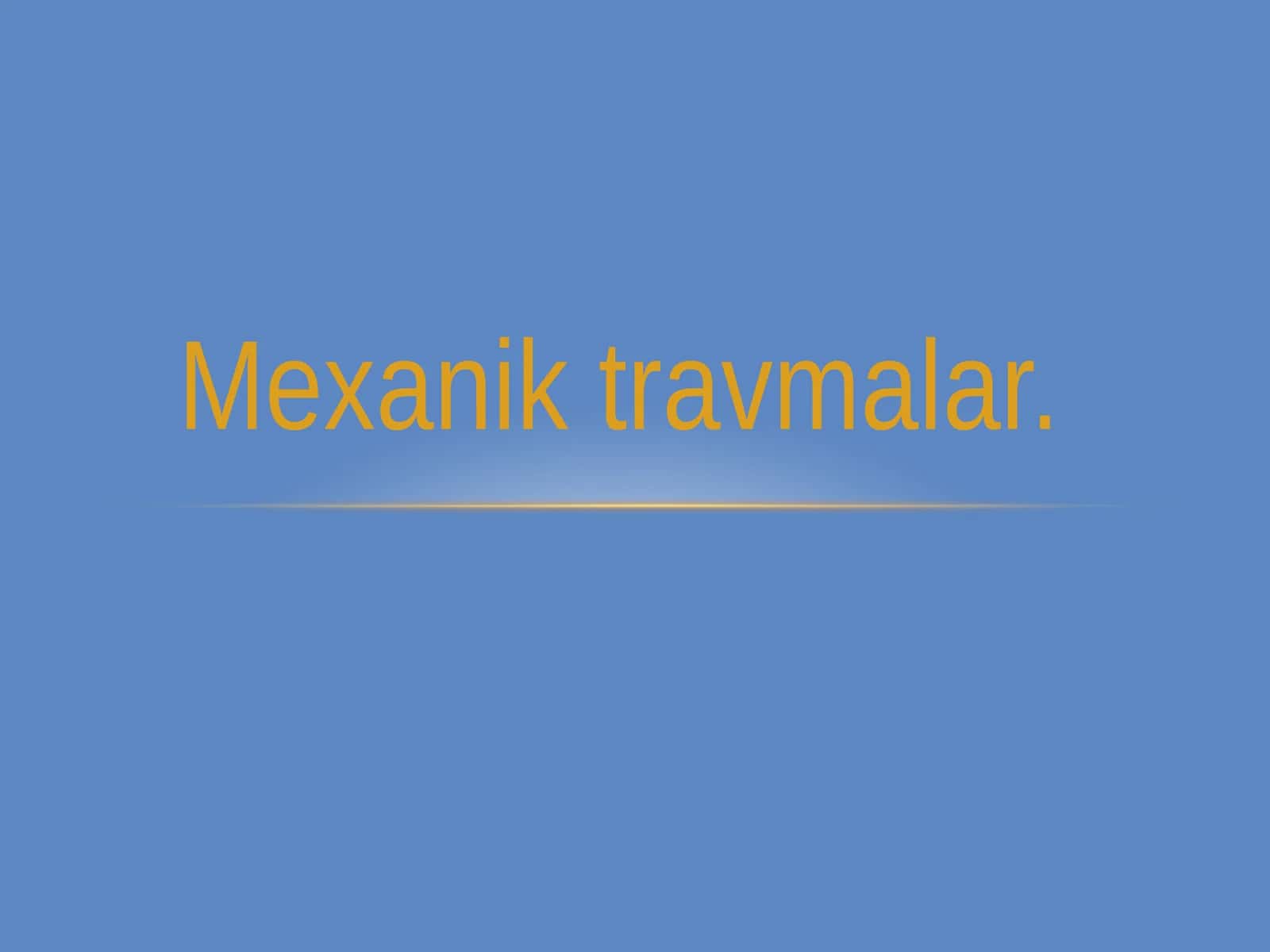Mexanik travmalar 1
