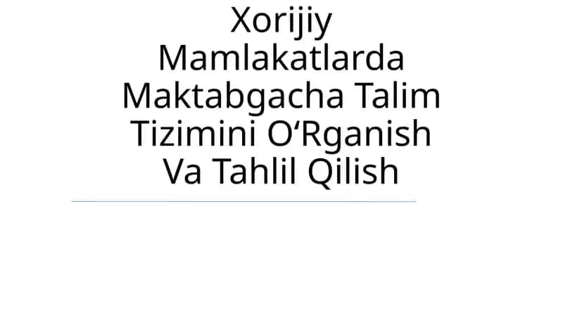Xorijiy Mamlakatlarda Maktabgacha Talim Tizimini OʻRganish Va Tahlil Qilish 1