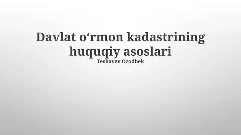 Davlat oʻrmon kadastrining huquqiy asoslari 1