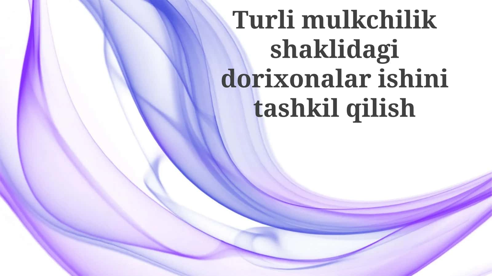 Turli mulkchilik shakllariga ega dorixonalar faoliyatining tashkil etilishi 1