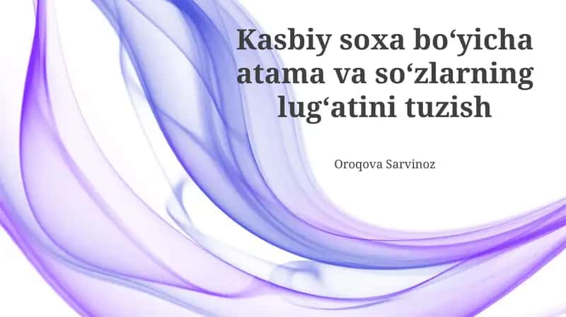 Kasbiy soxa boʻyicha atama va soʻzlarning lugʻatini tuzish 1