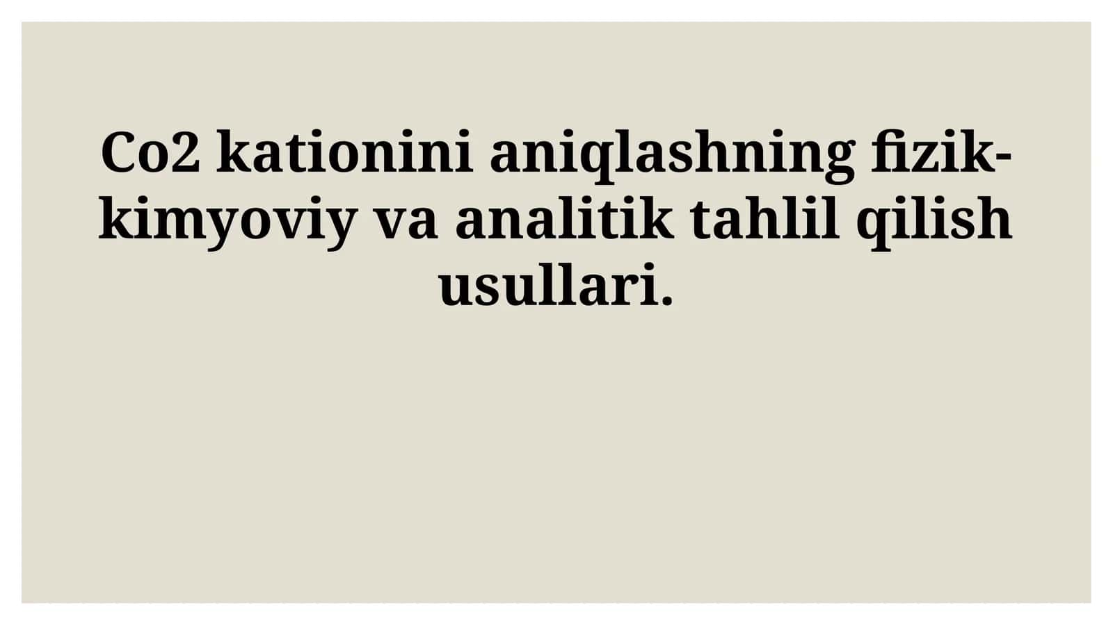 Co2 kationini aniqlashning fizik-kimyoviy va analitik tahlil qilish usullari 1