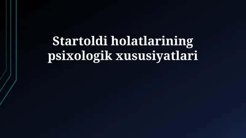 Startoldi holatlarining psixologik xususiyatlari 1