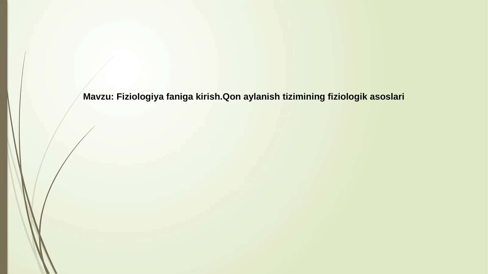 Fiziologiyafanigakirish.Qonaylanishtiziminingfiziologikasoslari 1