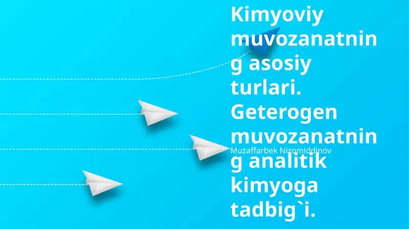 Geterogen muvozanatning analitik kimyoga tadbig`i 1